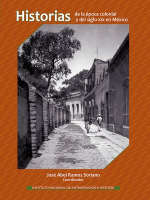 cover image of Historias de la época colonial y del siglo XIX en México